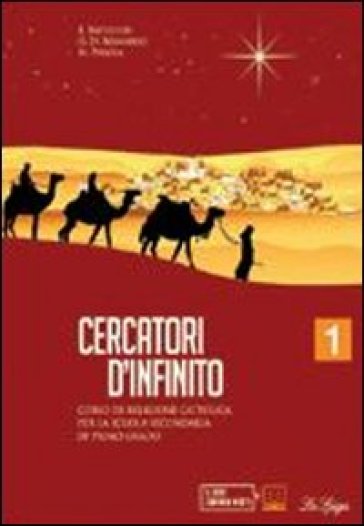 Cercatori d'infinito. Vol. unico. Per la Scuola media. Con CD-ROM. Con espansione online - Elena Battiston - Gianluca Di Bernardo - Monica Pelloia