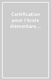 Certification pour l école élémentare. Cahier d activités