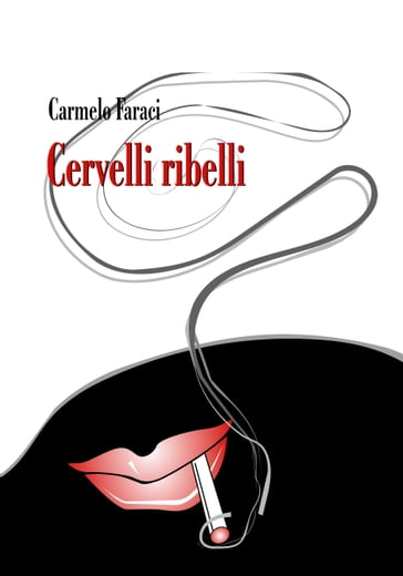 Cervelli ribelli - Carmelo Faraci