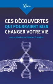 Ces découvertes qui pourraient bien changer votre vie