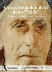 Cesare Leopoldo Betti detto «Poldo». Pittore a Castel d Ario nel Novecento