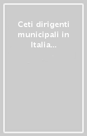 Ceti dirigenti municipali in Italia e in Europa in età moderna e contemporanea