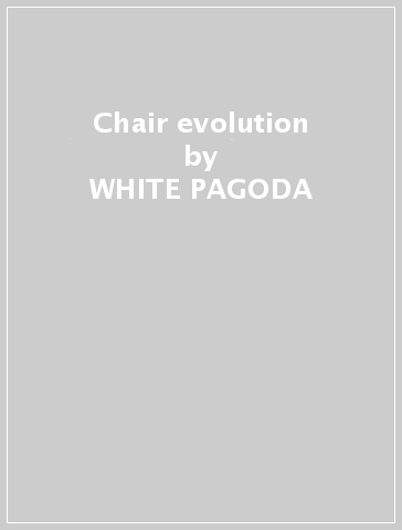 Chair evolution - WHITE PAGODA