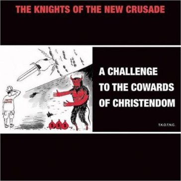 Challenge to the cowards of christendom - Knights Of The New Crusade