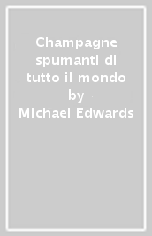 Champagne & spumanti di tutto il mondo