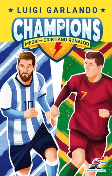 Champions- Messi vs Cristiano Ronaldo - Luigi Garlando