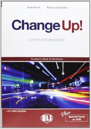 Change up! Upper intermediate. Student's book-Workbook-Reader-Flip book. Con espansione online. Per le Scuole superiori. Con 3 MultiROM - Shirley A. Hill - Fergal Kavanagh - Michael L. Freeman