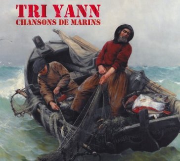 Chansons de marins - TRI YANN