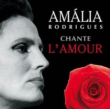 Chante l'amour - Amalia Rodrigues