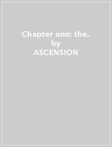 Chapter one: the.. - ASCENSION