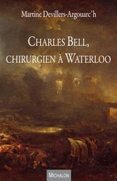 Charles Bell, chirurgien à Waterloo