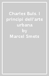Charles Buls. I principi dell arte urbana