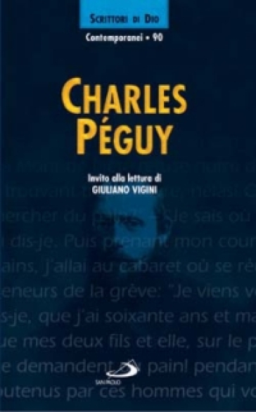 Charles Péguy. Invito alla lettura - Giuliano Vigini