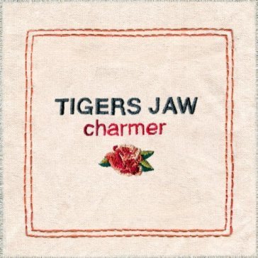 Charmer - TIGERS JAW