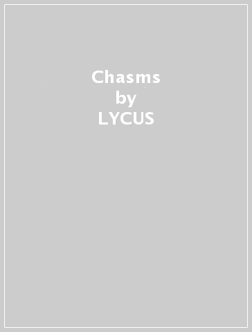 Chasms - LYCUS