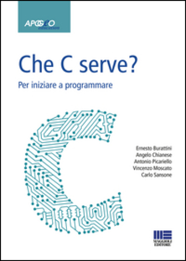 Che C serve? Per imparare a programmare - BURATTINI - P. Chianese