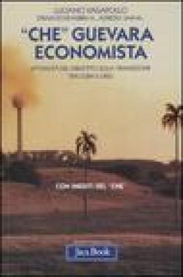 «Che» Guevara economista. Attualità del dibattito sulla transizione tra Cuba e URSS - NA - Efrain Echevarrìa - Alfredo Jam - Luciano Vasapollo