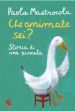 Che animale sei? Storia di una pennuta. Nuova ediz.