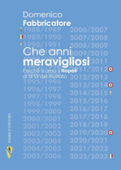 Che anni meravigliosi. Perché si ama il Napoli al di là del risultato