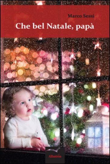 Che bel Natale, papà - Marco Sessi