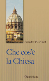 Che cos è la Chiesa. Breve sintesi