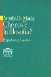 Che cos è la filosofia? Propedeutica filosofica