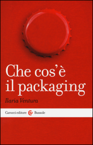 Che cos'è il packaging - Ilaria Ventura