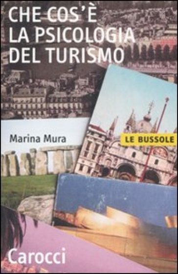 Che cos'è la psicologia del turismo - Marina Mura