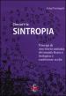 Che cos è la sintropia. Principi di una teoria unitaria del mondo fisico e biologico e conferenze scelte