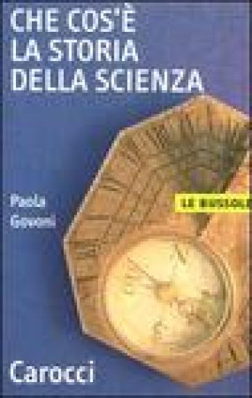 Che cos'è la storia della scienza - Paola Govoni