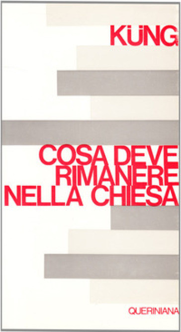 Che cosa deve rimanere nella Chiesa - Hans Kung