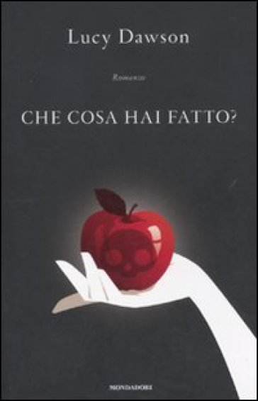 Che cosa hai fatto? - Lucy Dawson