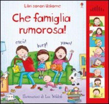 Che famiglia rumorosa! - Lee Wildish - Jessica Greenwell