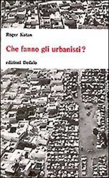 Che fanno gli urbanisti? - Roger Katan