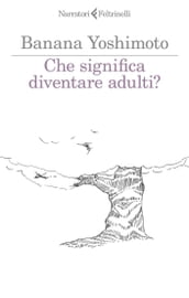 Che significa diventare adulti?