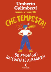 Che tempesta! 50 emozioni raccontate ai ragazzi. Ediz. a colori