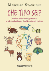 Che tipo sei? Guida all ennegramma e al simbolismo degli animali totem