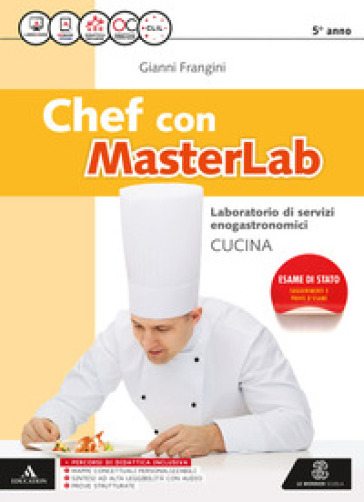 Chef masterlab. Settore cucina. Per gli Ist. tecnici e professionali. Con e-book. Con espansione online - Gianni Frangini - Emidio Galie - Antonio Faracca