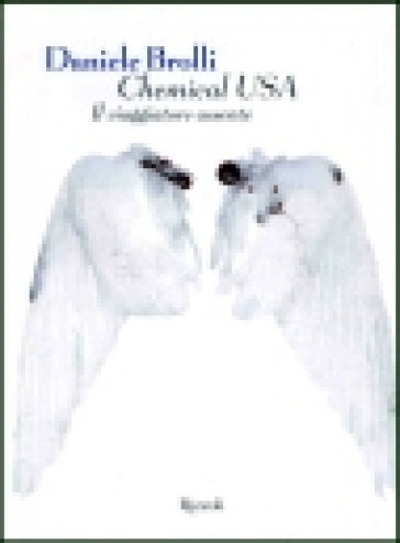 Chemical USA. Il viaggiatore assente - Daniele Brolli