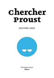 Chercher Proust