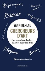 Chercheurs d art. Les marchands d art hier et aujourd hui