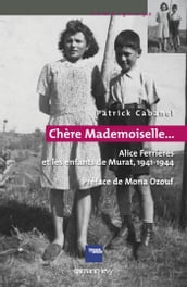 «Chère Mademoiselle...» - Alice Ferrières et les enfants de Murat, 1941-1944