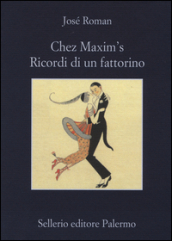 Chez Maxim s. Ricordi di un fattorino