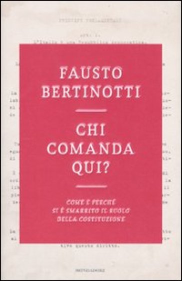 Chi comanda qui? Come e perché si è smarrito il ruolo della Costituzione - Fausto Bertinotti