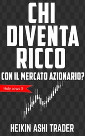 Chi diventa ricco con il mercato azionario?