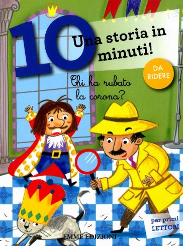 Chi ha rubato la corona? Una storia in 10 minuti! - Stefano Bordiglioni