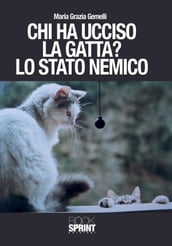 Chi ha ucciso la gatta? Lo stato nemico.