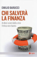 Chi salverà la finanza. A dieci anni dalla crisi l etica non basta