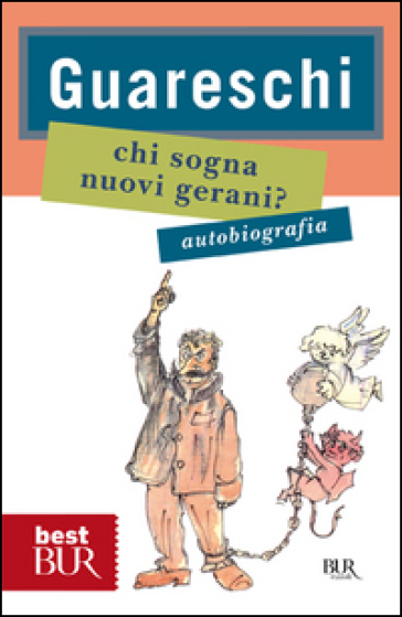 Chi sogna nuovi gerani? Autobiografia - Giovannino Guareschi