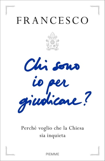 Chi sono io per giudicare? - Francesco Papa